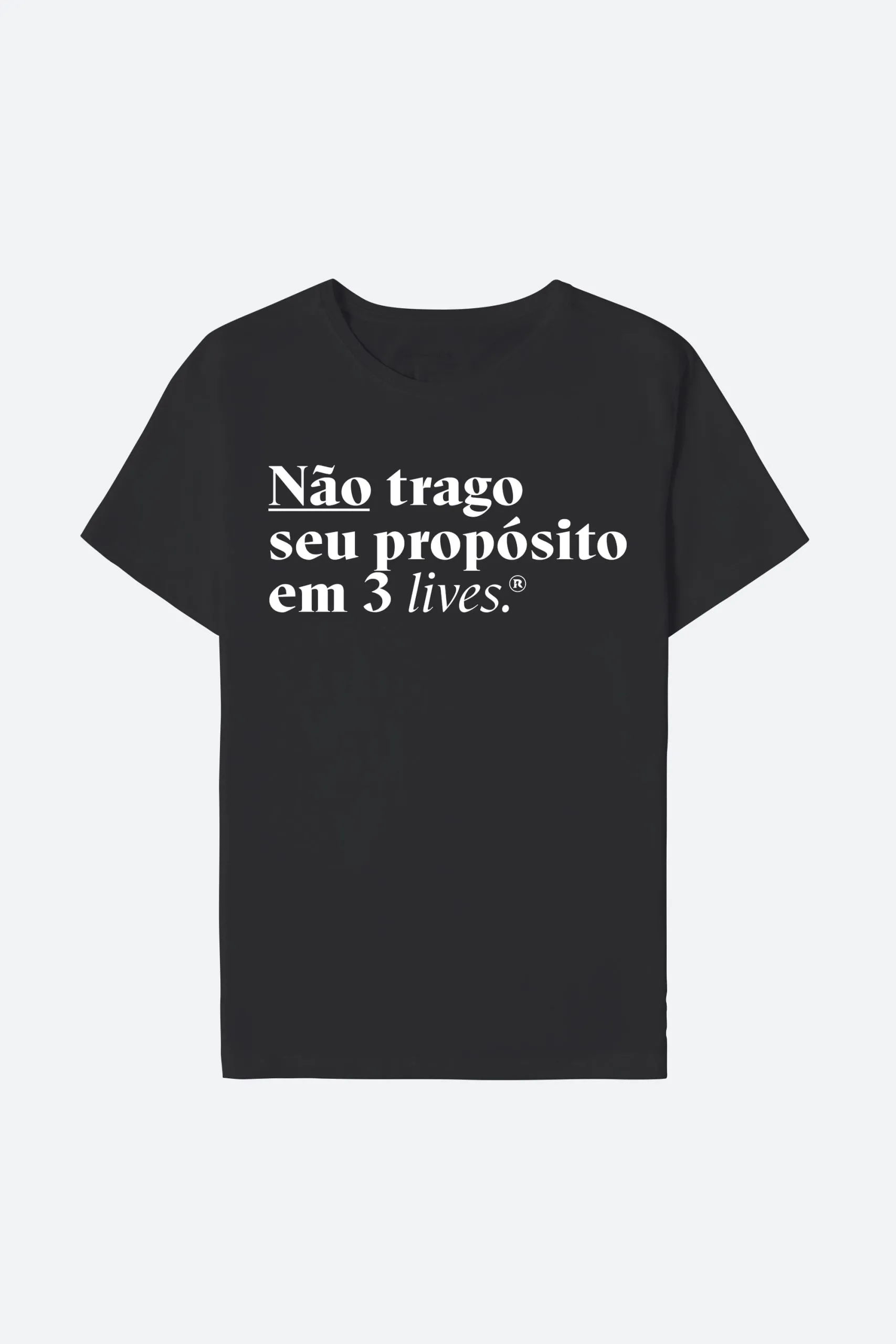 CAMISETA NÃO TRAGO SEU PROPÓSITO