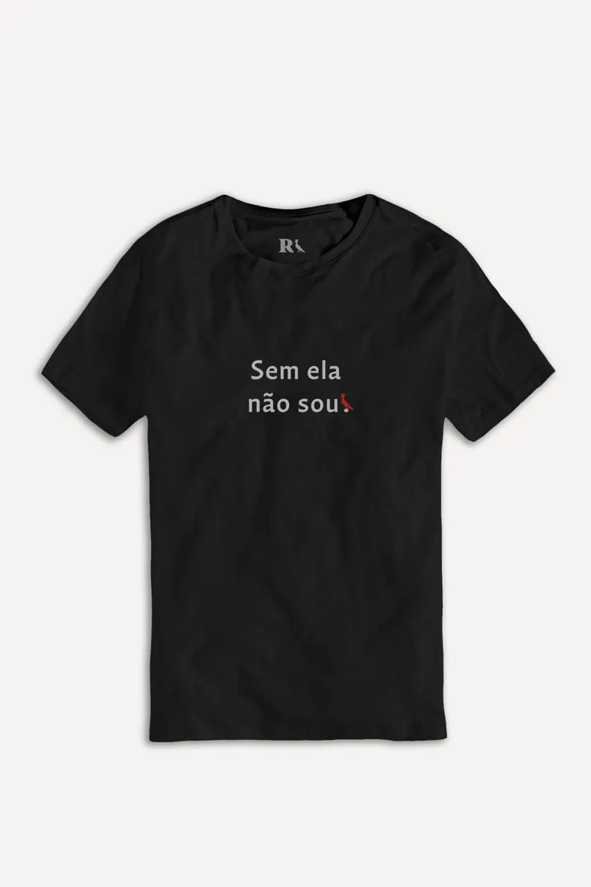 CAMISETA ESTMPADA SEM ELA NAO SOU